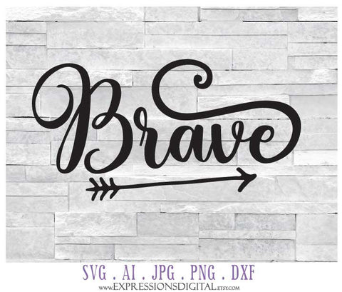 Brave SVG Digital Download Quote File, Clipart Words to Cut, Silhouette Sign Stencil Design, Vector Clipart Sayings, Printable Typography - lasting-expressions-vinyl