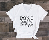Don't Worry Be Happy Tshirt Unisex, Women's Tank Top Quote, Happiness Motivation Saying Shirt, Men's Graphic Tee, Inspirational Gift Friend - lasting-expressions-vinyl