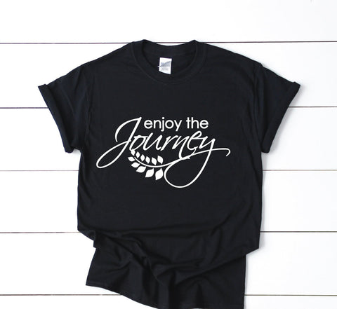 Women's Shirt Graphic Tee Saying, Enjoy the Journey Shirt, Men's Hoodie with Adventure Saying, Inspirational Quote Shirt, Thank You Gift - lasting-expressions-vinyl