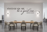 Motivational Saying for Wall Lettering, Vinyl Wall Word Home Decor, Lincoln Quote Be A Good One, Inspirational Work Poster, Vinyl Wall Decal - lasting-expressions-vinyl