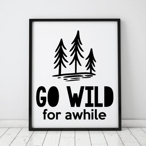 Outdoors Quote for Vinyl Crafts, Cricut Quote for Cricut, Silhouette Vinyl Designs, Go Wild for Awhile, Tree Clipart Vector, Saying to Print - lasting-expressions-vinyl
