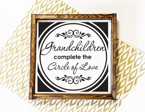 Grandchildren complete the circle of love Rustic Wood Sign - lasting-expressions-vinyl