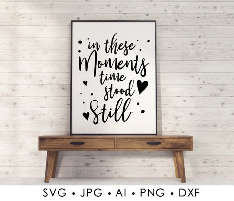 Moments Time Stood Still SVG Clipart Quote, Digital Art Print Quote, Vinyl Craft Saying for Cricut, Printable Stencil Quote Time Stood Still - lasting-expressions-vinyl