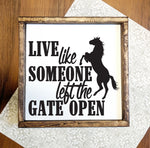 Horse Quote Wood Sign - Live Like Someone Left Gate Open - lasting-expressions-vinyl