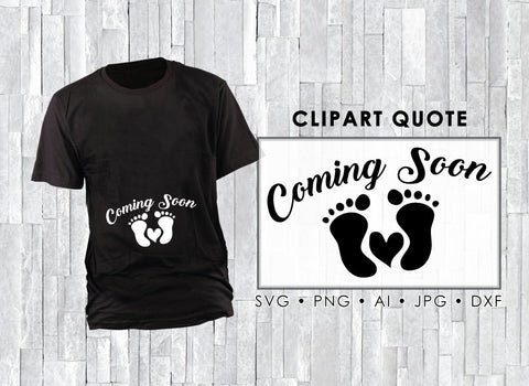 Coming Soon Pregnancy SVG Clipart Design, SVG Vector Quote for Cricut, Silhouette Tshirt Stencil, Baby Saying to Print, DIY Tshirt Design - lasting-expressions-vinyl