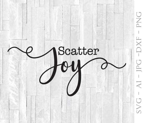 SVG Quote Plotter Design, Scatter Joy Saying to Print, Swirl Font Vector Clipart Quote, Vinyl Craft Designs for Cricut, Silhouette Stencil - lasting-expressions-vinyl