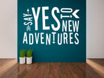 Adventure Vinyl Wall Quote, Yes to New Adventures Sticker - lasting-expressions-vinyl