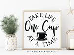 SVG Quote about Coffee, Take Life One Cup at a Time, Coffee Cup Saying for Vinyl, Kitchen Printable Home Decor, SVG Cricut Clipart Design - lasting-expressions-vinyl
