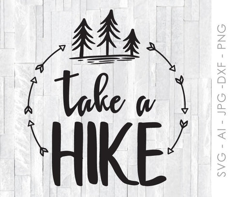 Funny SVG Quote Design, Take A Hike Shirt Stencil, Printable Sarcastic Card, Saying to Print, Printable Wall Art, SVG for Cricut, DXF File - lasting-expressions-vinyl