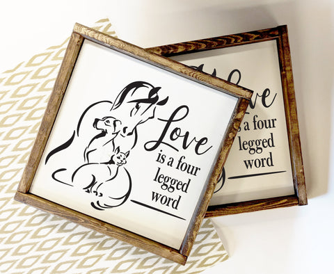 Love is a four Legged Word Sign, Pet Sign, Gift for Pet Lover, Fur Mom Gift, Dog Quote Sign, Cat Saying on Sign, Horse Home Decor Sign - lasting-expressions-vinyl