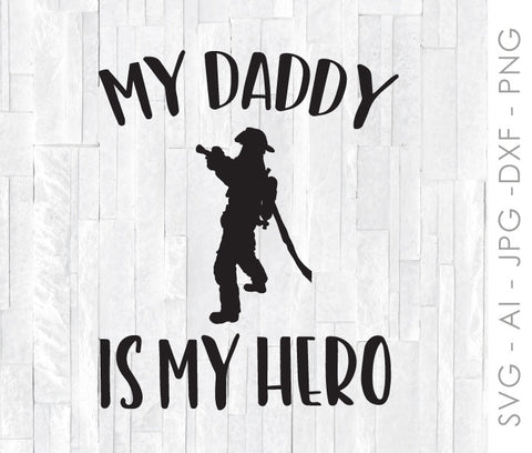 Firefighter SVG Clipart for Cricut, Fireman Vector Design, Dad Hero Quote for Shirt, My Daddy is My Hero, Baby Shirt Design, Cricut Crafts - lasting-expressions-vinyl