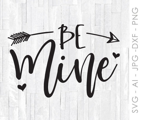 Be Mine SVG Quote, Valentines Day Design for Cricut, Silhouette Vinyl Design, DXF Laser Cutting Design, SVG File Saying, Heart Arrow Clipart - lasting-expressions-vinyl
