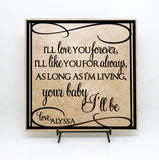 Love Quote Plaque Sign, Baby Nursery Decor Sign, Mother's Day Gift from Kids, Mom Birthday Gift for Her, Love You Forever Baby You'll Be - lasting-expressions-vinyl