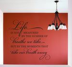 Life Not Measured Moments Take Our Breath Away Wall Quote - lasting-expressions-vinyl