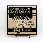 Hero Dad Quote, Don't believe in heroes met my dad, New Father Gift for dad, Wood Home Decor, Father's Day Gift for Grandpa, Baby Shower - lasting-expressions-vinyl