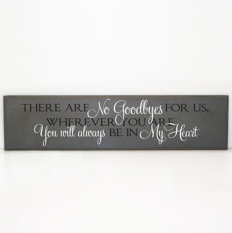 Wood Sign No Goodbyes Memorial Quote - lasting-expressions-vinyl