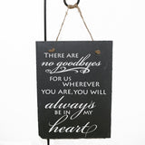 Memorial Quote Sign about Goodbyes, No goodbyes for us, Always in my heart, Moving away gift for friend, in loving memory quote plaque sign - lasting-expressions-vinyl