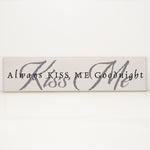 Always kiss me goodnight Sign - lasting-expressions-vinyl