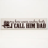 My Hero Wears Cowboy Boots Quote Sign for Dad - lasting-expressions-vinyl