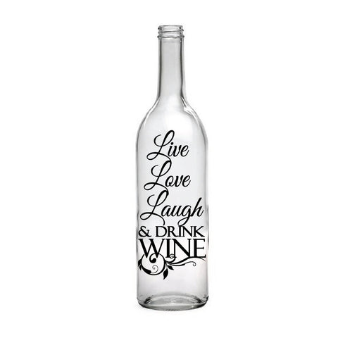 Wine Bottle Centerpiece Table Top Vase, Live Laugh Love Drink Wine - lasting-expressions-vinyl