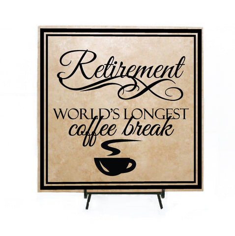 Retirement Quote Sign - world's longest coffee break, Thank you Gift Friend, Retiring gift for co-worker, Gift for Boss, Work Office Decor - lasting-expressions-vinyl