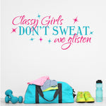 Inspirational Workout Quote - Classy girls don't sweat Saying - lasting-expressions-vinyl