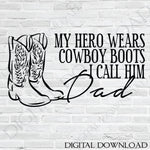 My Hero Wears Cowboy Boots Quote Vector Digital Design Download - Ready to use Digital File, Vinyl Design, Printable Quotes, Vector Download - lasting-expressions-vinyl
