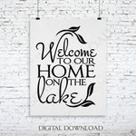 Welcome to our home on the lake Design Vector Digital Download - Ready to use File, Vinyl Vector Saying, Instant Download Print, DIY Cut Out - lasting-expressions-vinyl
