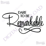 Be Remarkable Design Vector Digital Download - Ready to use Digital File, Vinyl Vector Saying, Instant Download Print, DIY Cut Out - lasting-expressions-vinyl