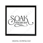 Bathroom Quote Design for Crafts, Soak Cares Away Bathroom SVG, Bathroom Saying to Print, DXF Saying for Cricut Vinyl, Home Decor Wall Art - lasting-expressions-vinyl