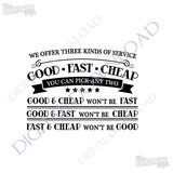 Good Fast Cheap Saying to Print, Work Sign Printable, Three Kinds of Service SVG Clipart Quote, DXF Laser Cutting , Funny Saying to Print - lasting-expressions-vinyl