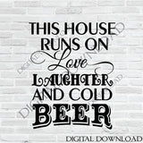 This house runs on... Cold Beer - Typography Design Vector Digital Download - Family Quote, Vector Sayings, Instant Download svg ai pdf - lasting-expressions-vinyl